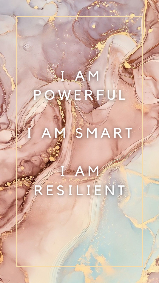 Download Our Free Affirmation - I am powerful, I am smart, I am resilient