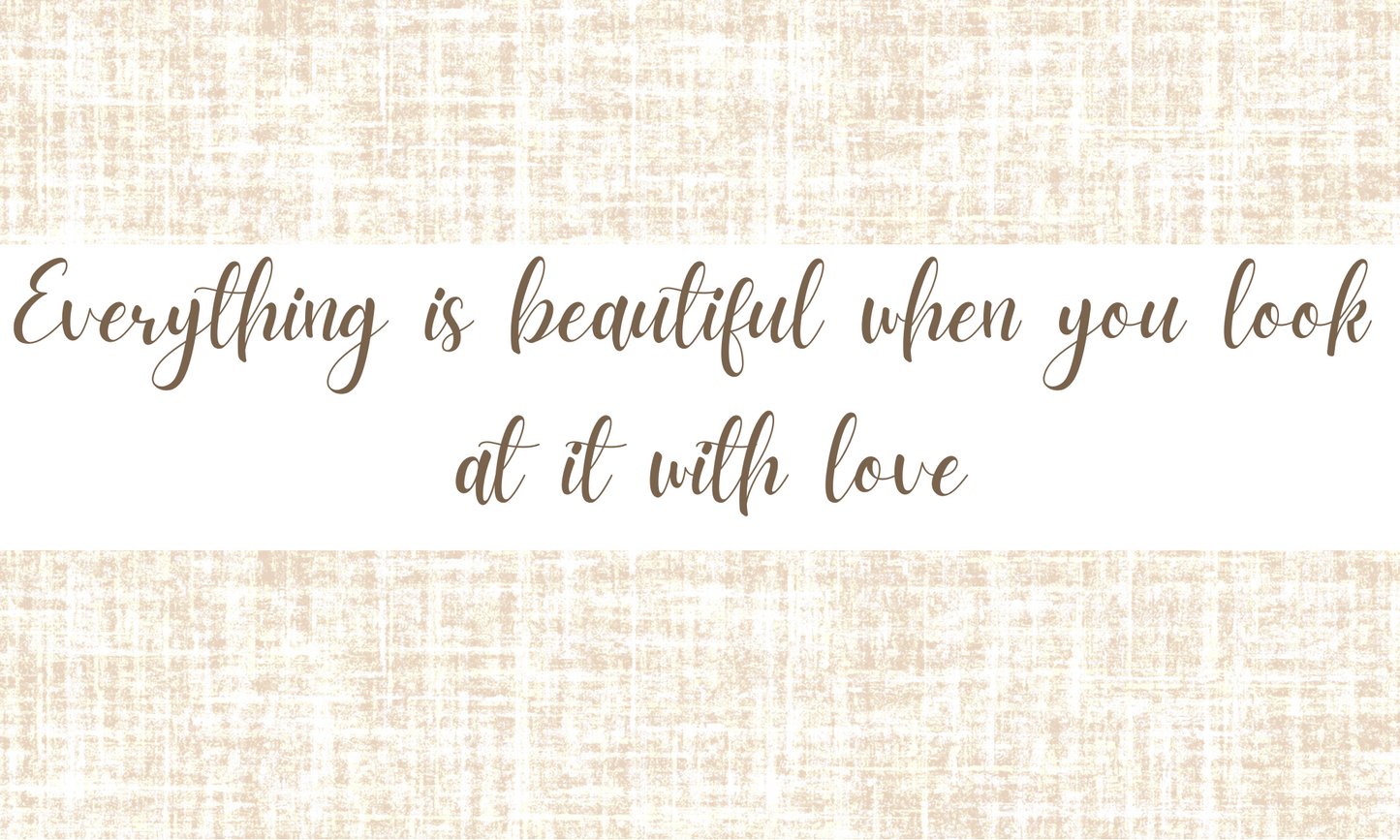 Textured Wall Affirmation Sticker – Everything is beautiful when you look at it with love