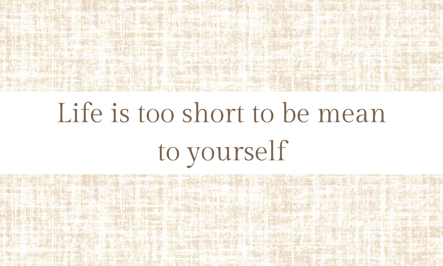 Textured Wall Affirmation Sticker – Life is Too Short to Be Mean to Yourself