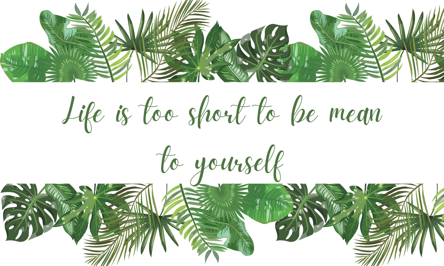 Textured Wall Affirmation Sticker – Life is Too Short to Be Mean to Yourself