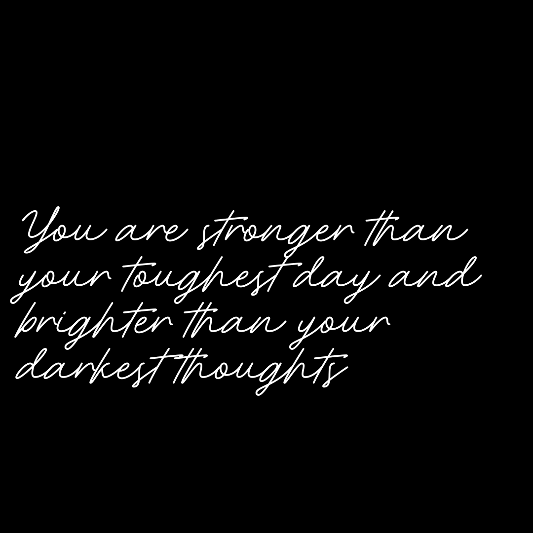 You Are Stronger Than Your Toughest Days