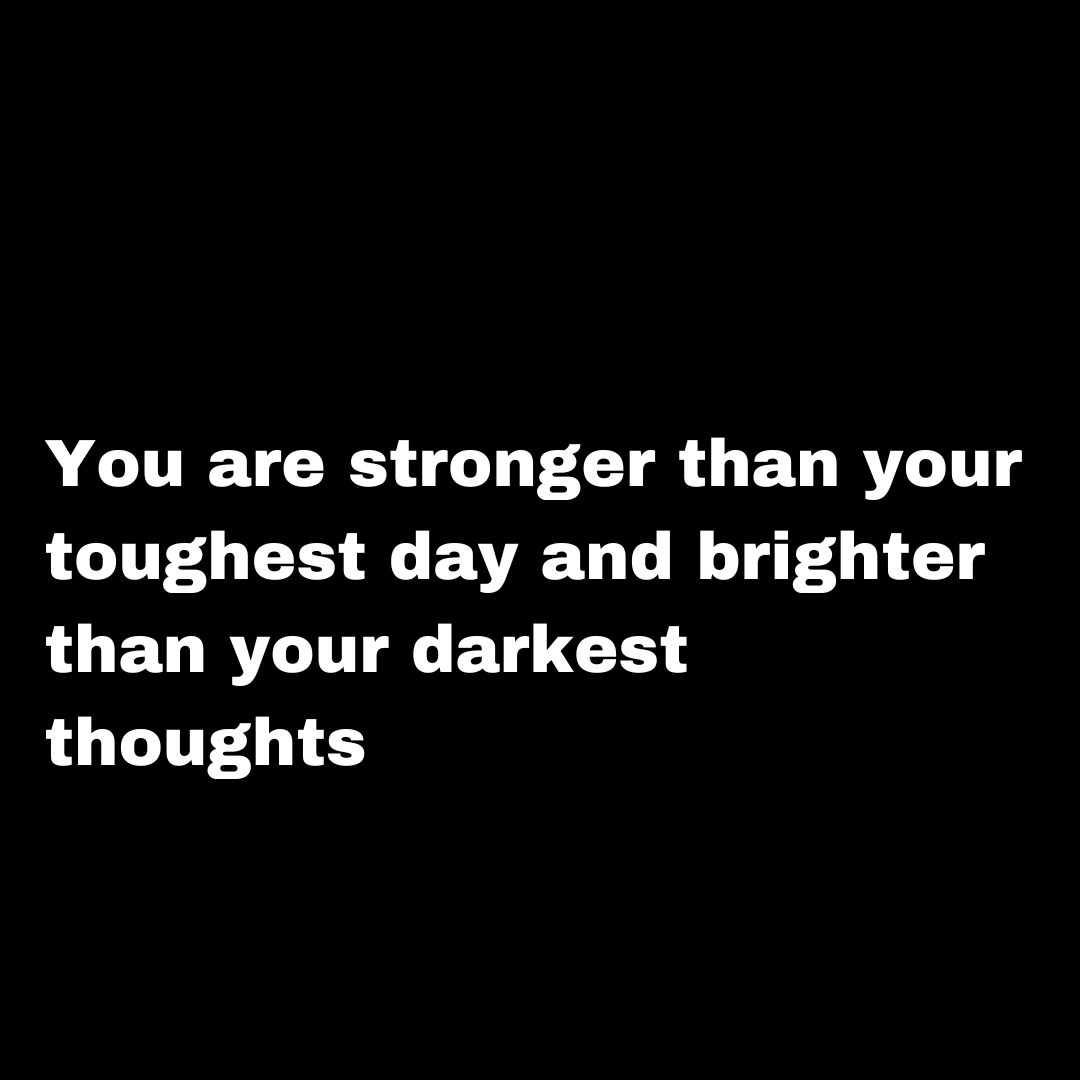 You Are Stronger Than Your Toughest Days