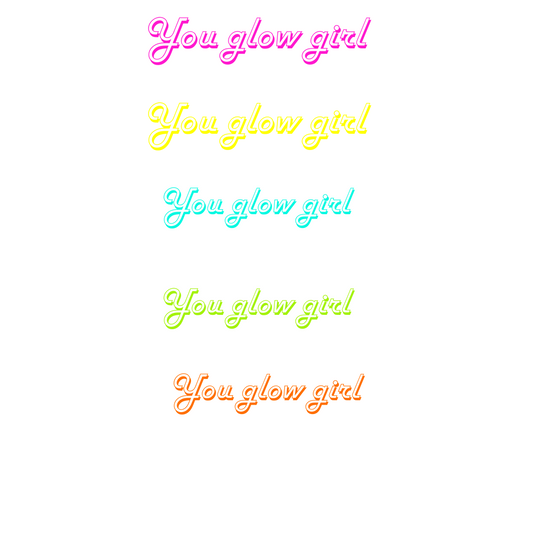 You Glow Girl